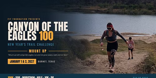 New Year's Trail Challenge. Canyon of Eagles 100K, 50K, Marathon, Half, 25K, 10K, 5K & Last Standing