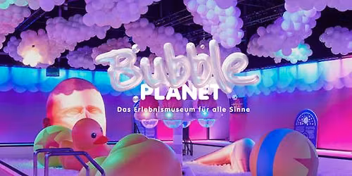 Bubble Planet: Das Erlebnismuseum f\u00fcr alle Sinne