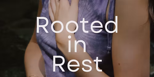 Rooted in Rest ~ Yoga & SOMA Breathwork