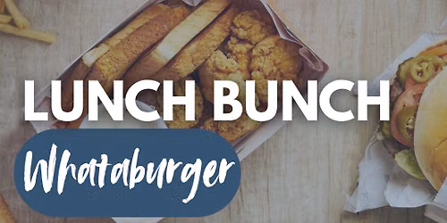 Lunch Bunch: Whataburger on 15th St