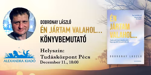 Dobronay L\u00e1szl\u00f3: \u00c9n j\u00e1rtam valahol\u2026- k\u00f6nyvbemutat\u00f3