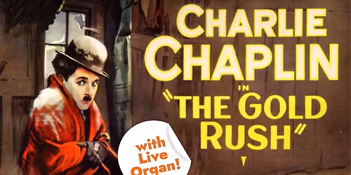 CapFilm: THE GOLD RUSH with Live Organ Accompaniment by Don Kinnier
