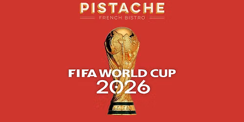 FIFA World Cup 2026 Watch Parties at Pistache