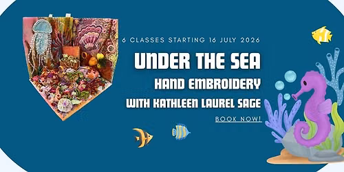 Under The Sea Hand Embroidery Course with Kathleen Laurel Sage