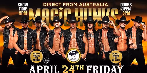 Apr 24th: Riverview, FL - MAGIC HUNKS AUSTRALIA TAKEOVER at Lola's
