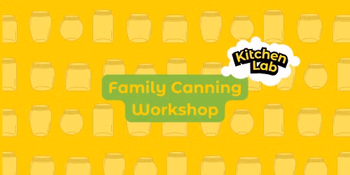 Family Canning Workshop