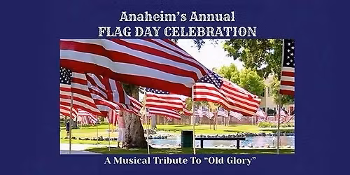 31st Annual Flag Day Celebration - \u201cA Musical Tribute to \u201cOld Glory\u201d & Celebrating America 250\ud83c\uddfa\ud83c\uddf8