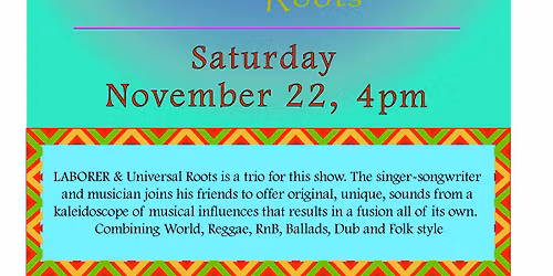 NEW DATE!!  Laborer and Universal Roots at Taps in Fort Worden