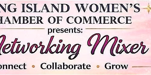 Long Island Women's Chamber of Commerce Networking Mixer