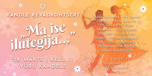 Kandle kevadkontsert \u201cMa ise ilutegija\u2026\u201d