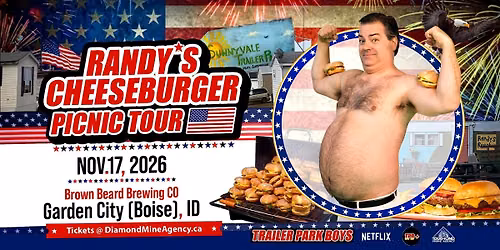 Randy's Cheeseburger Picnic Comedy Tour (Trailer Park Boys) Garden City ID