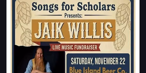 Songs for Scholars Presents a Free Jaik Willis Show & Music Fundraiser 