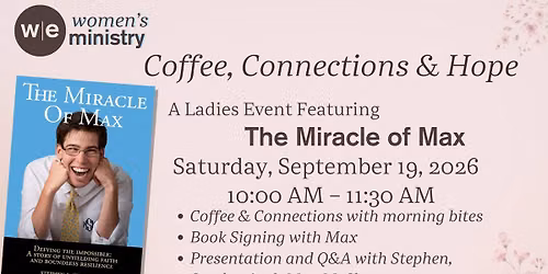 Coffee, Connections, & Hope: A Ladies Event Featuring "The Miracle of Max"