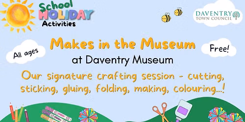 MAKES IN THE MUSEUM - DTC SUMMER ACTIVITIES 2026