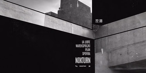 NOKTURN: MarekSPolzki, Pean b2b Sporra, La Libre 