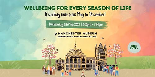 Wellbeing for every season of life: Join us at Manchester Museum