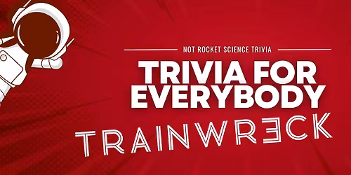 Not Rocket Science Trivia @ Trainwreck