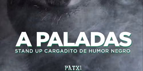 A Paladas: un show de humor negro