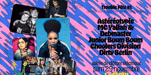 AST\u00c9R\u00c9OTYPIE \/ MC YALLAH \/ CHOOLERS DIVISION \/ ETC. \u2014 Trouble\u2010F\u00eate Festival SOIR\u00c9E CONCERT #3