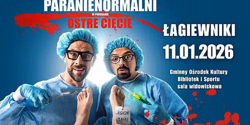 NOWYY TERMIN \/ \u0141AGIEWNIKI \/ Kabaret Paranienormalni - nowy program "Ostre Ci\u0119cie"
