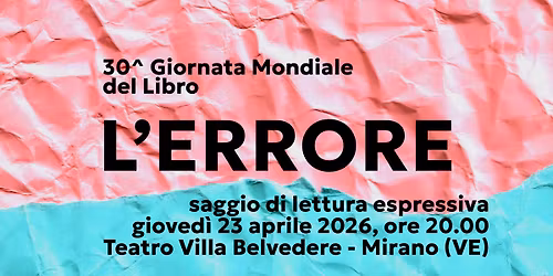 30^ Giornata Mondiale del Libro - L'ERRORE - saggio di lettura espressiva @ TVB Mirano