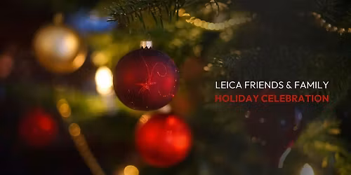 Leica Friends and Family Holiday Celebration