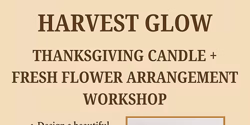 Thanksgiving Candle + Fresh Flower Arrangement Workshop 