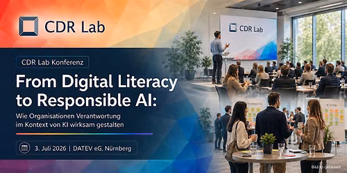 From Digital Literacy to Responsible AI - CDR Lab Konferenz @ DATEV eG
