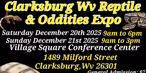 Clarksburg Wv Reptile & Oddities Expo 