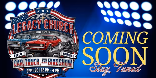 10th Annual Legacy Church Car, Truck, and Bike Show