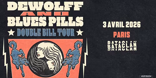 BLUES PILLS + DEWOLFF \u2022 Bataclan \u2022 Paris