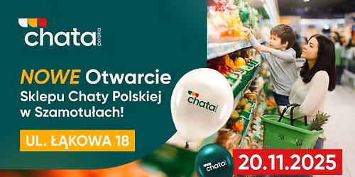Nowe otwarcie sklepu Chaty Polskiej w Szamotu\u0142ach!