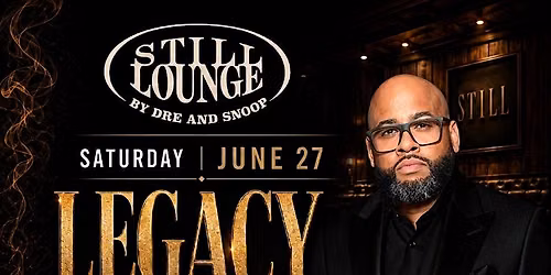 Legacy Saturdays at Still Lounge