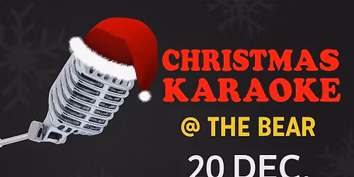 Christmas Karaoke - Entertainment @ The Bear