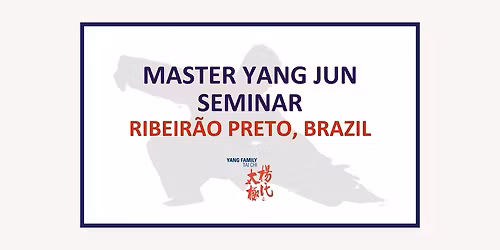 Master Yang Jun Seminar: Ribeir\u00e3o Preto, Brazil