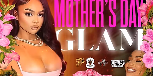 MOTHERS DAY GLAM