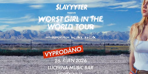Slayyyter: WOR$T GIRL IN THE WORLD TOUR + support: KALIKA