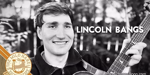 Lincoln Bangs at The Wild Hare Saloon Canby