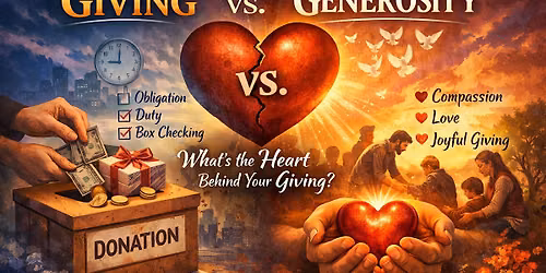 Giving vs. Generosity: What\u2019s the Heart Behind Your Giving?