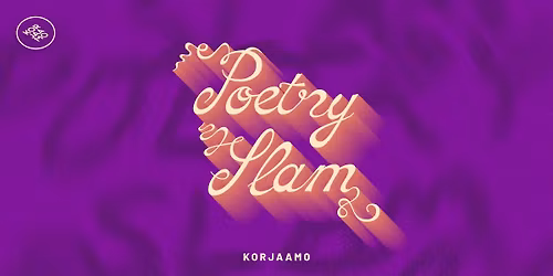 Korjaamo Poetry Slam \/ SM-kisojen Helsingin karsinta 19.5.