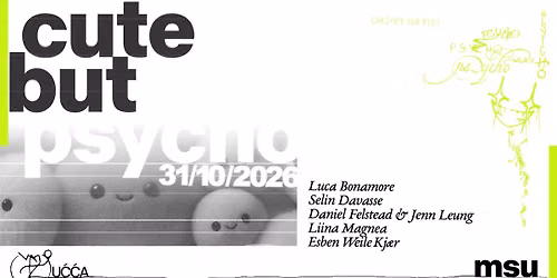 CUTE BUT PSYCHO \ud83e\ude85\ud83e\udd8b\ud83e\ude85 MSU Zagreb \u2502 31.10.