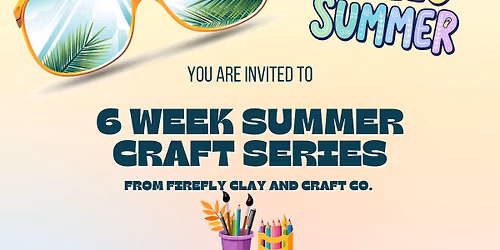 6 Week Summer Craft Series