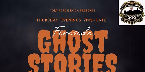 A Night of Fireside Ghost Stories at Fort Perch Rock