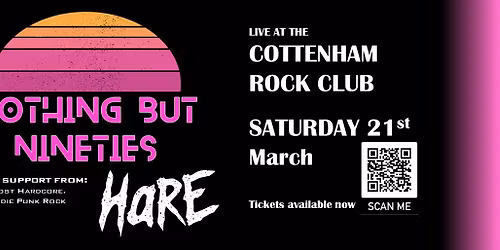 Nothing But Nineties + Hare - LIVE @ Cottenham Rock Club