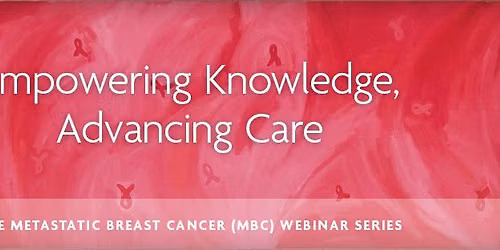 Empowering MBC Voices: The Metastatic Breast Cancer Series