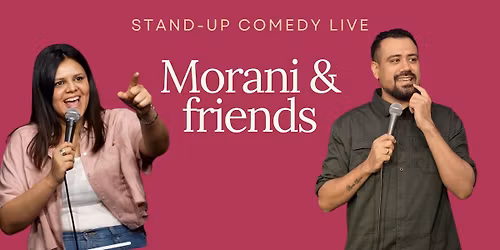 Morani & Friends - Standup Comedy Show