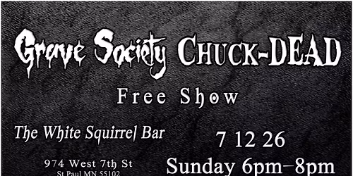 Grave Society + Chuck-DEAD 