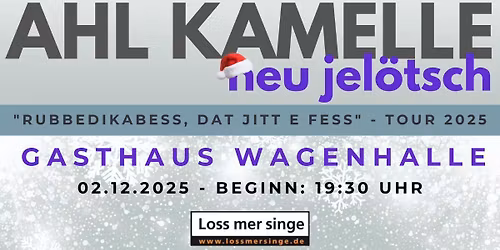 Ahl Kamelle \u2013 neu jel\u00f6tsch Tour 2025 - GASTHAUS WAGENHALLE