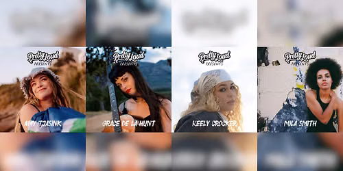 Pretty Loud Presents: Keely Crocker, Grace De La Hunt, Mila Smith & Amy Tjasink this Women\u2019s Day