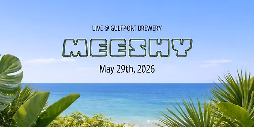 Meeshy - After hours DJ @ Gulfport Brewery Friday 5\/29